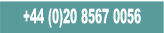 +44 (0)20 8567 0056.